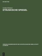 Etruskische Spiegel di Gerhard Zimmer edito da De Gruyter
