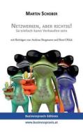 Netzwerken, aber richtig! di Martin Schober, Andreas Bergmann, René Oblak edito da Businesspraxis