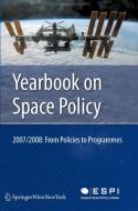 Yearbook on Space Policy 2007/2008 edito da Springer Vienna