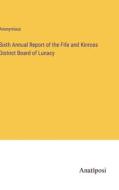 Sixth Annual Report of the Fife and Kinross District Board of Lunacy di Anonymous edito da Anatiposi Verlag