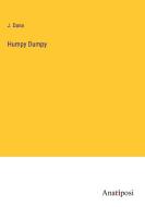 Humpy Dumpy di J. Dana edito da Anatiposi Verlag