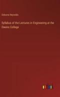 Syllabus of the Lectures in Engineering at the Owens College di Osborne Reynolds edito da Outlook Verlag