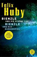 Bienzle und die schöne Lau / Bienzle und das Narrenspiel di Felix Huby edito da FISCHER Taschenbuch