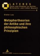 Metaphertheorien der Antike und ihre philosophischen Prinzipien di Dieter Lau edito da Lang, Peter GmbH