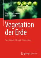 Vegetation der Erde di Jörg S. Pfadenhauer, Frank Klötzli edito da Springer-Verlag GmbH