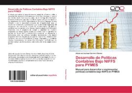 Desarrollo de Políticas Contables Bajo NIFFS para PYMES di Alicia de Lourdes Carrera Chávez edito da EAE