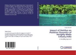 Impact of Detritus on Plankton Dynamics of Hooghly-Matla Estuary,India di Sudipto Mandal edito da LAP Lambert Academic Publishing