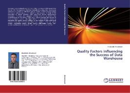 Quality Factors Influencing the Success of Data Warehouse di AlaaEddin Almabhouh edito da LAP Lambert Academic Publishing