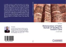 Deterioration of Sabil-Kuttab of Qaytbay in historic Cairo di Tarek Nazel edito da LAP Lambert Academic Publishing