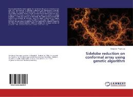 Sidelobe reduction on conformal array using genetic algorithm di Songkran Pisanupoj edito da LAP Lambert Academic Publishing