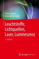 Leuchtstoffe, Lichtquellen, Laser, Lumineszenz di Thomas Jüstel, Sebastian Schwung edito da Springer-Verlag GmbH