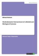 Hydrodynamic Interactions in Colloidal and Biological Systems di Michael Reichert edito da GRIN Publishing