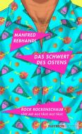 Das Schwert des Ostens di Manfred Rebhandl edito da Haymon Verlag