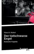 Der tiefschwarze Engel di Hans H. Hiebel edito da united p.c. Verlag