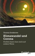 Klimawandel und Corona di Thomas Dombrowe edito da united p.c.