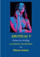 Erotical V di Simon Jorsen edito da Books on Demand