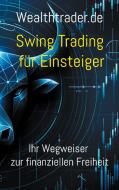 Swing Trading für Einsteiger di der Wealthtrader. de edito da Books on Demand