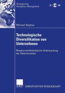 Technologische Diversifikation von Unternehmen di Michael Stephan edito da Deutscher Universitätsvlg