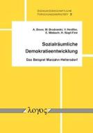 Sozialraumliche Demokratieentwicklung: Das Beispiel Marzahn-Hellersdorf di Arlen Bever, Michael Brodowski, Vera Henssler edito da Logos Verlag Berlin