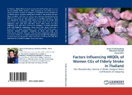 Factors Influencing HRQOL of Women CGs of Elderly Stroke in Thailand di Jariya Chatcheydang edito da LAP Lambert Acad. Publ.