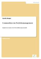 Commodities im Portfoliomanagement di Carolin Berger edito da Diplom.de