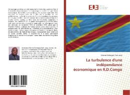 La turbulence d'une indépendance économique en R.D.Congo di Etienne Ndongala Tadi Lewa edito da Éditions universitaires européennes