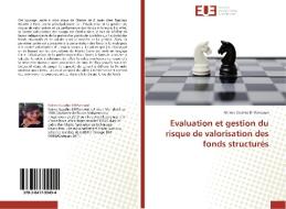Evaluation et gestion du risque de valorisation des fonds structurés di Fatima Ezzahra El Mansouri edito da Editions universitaires europeennes EUE