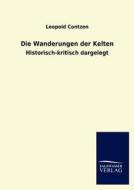 Die Wanderungen der Kelten di Leopold Contzen edito da TP Verone Publishing