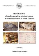 Characterisation of smallholder pig production systems in mountainous areas of North Vietnam di Ute Lemke edito da Cuvillier Verlag