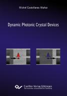 Dynamic Photonic Crystal Devices di Michel Castellanos Muñoz edito da Cuvillier Verlag