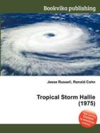 Tropical Storm Hallie (1975) di Jesse Russell, Ronald Cohn edito da Book On Demand Ltd.