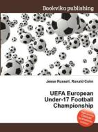 Uefa European Under-17 Football Championship edito da Book On Demand Ltd.