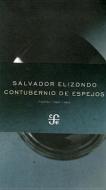 Contubernio de Espejos.: Poemas 1960-1964. di Salvador Elizondo edito da FONDO DE CULTURA ECONOMICA