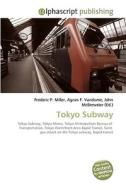 Tokyo Subway di Frederic P Miller, Agnes F Vandome, John McBrewster edito da Alphascript Publishing