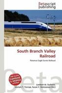 South Branch Valley Railroad edito da Betascript Publishing