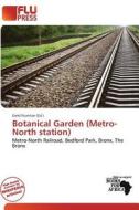 Botanical Garden (metro-north Station) edito da Flu Press