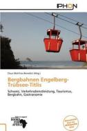 Bergbahnen Engelberg-trubsee-titlis edito da Betascript Publishing