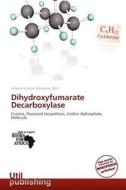 Dihydroxyfumarate Decarboxylase edito da Duc