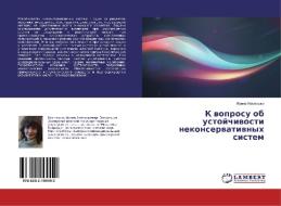 K voprosu ob ustojchivosti nekonservativnyh sistem di Irina Kostjushko edito da LAP Lambert Academic Publishing