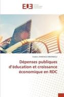 Dépenses publiques d¿éducation et croissance économique en RDC di Frédéric Makengo Mbambalu edito da Éditions universitaires européennes