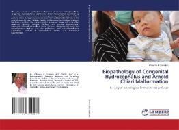 Biopathology of Congenital Hydrocephalus and Arnold Chiari Malformation di Orlando J. Castejón edito da LAP LAMBERT Academic Publishing