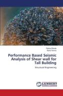 Performance Based Seismic Analysis of Shear wall for Tall Building di Rekha Shinde, Rahul Verma edito da LAP LAMBERT Academic Publishing
