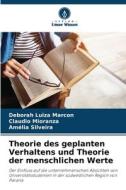 Theorie des geplanten Verhaltens und Theorie der menschlichen Werte di Deborah Luiza Marcon, Claudio Mioranza, Amélia Silveira edito da Verlag Unser Wissen