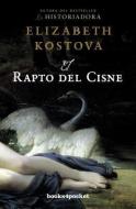 El Rapto del Cisne = The Swan Thieves di Elizabeth Kostova edito da Ediciones Urano
