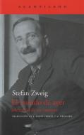 El mundo de ayer : memorias de un europeo di Stefan Zweig edito da Acantilado