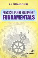 Physical Plant Equipment Fundamentals di Kenneth L. Petrocelly edito da River Publishers