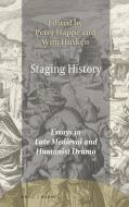 Staging History: Essays in Late Medieval and Humanist Drama edito da BRILL/RODOPI