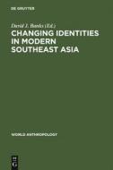 Changing Identities in Modern Southeast Asia edito da De Gruyter Mouton