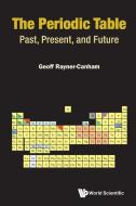 The Periodic Table di Geoff Rayner-Canham edito da WSPC