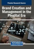 Brand Creation and Management in the Phygital Era Brand Creation and Management in the Phygital Era